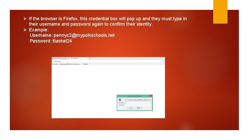 Ø If the browser is Firefox, this credential box will pop up and they