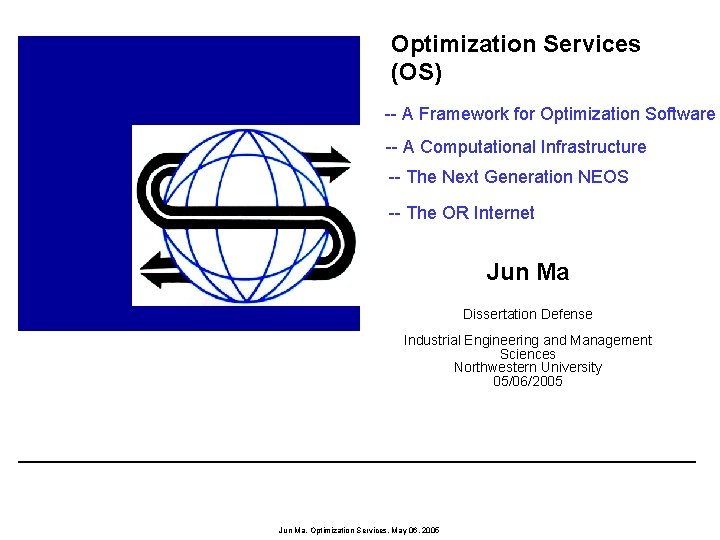Optimization Services (OS) -- A Framework for Optimization Software -- A Computational Infrastructure --