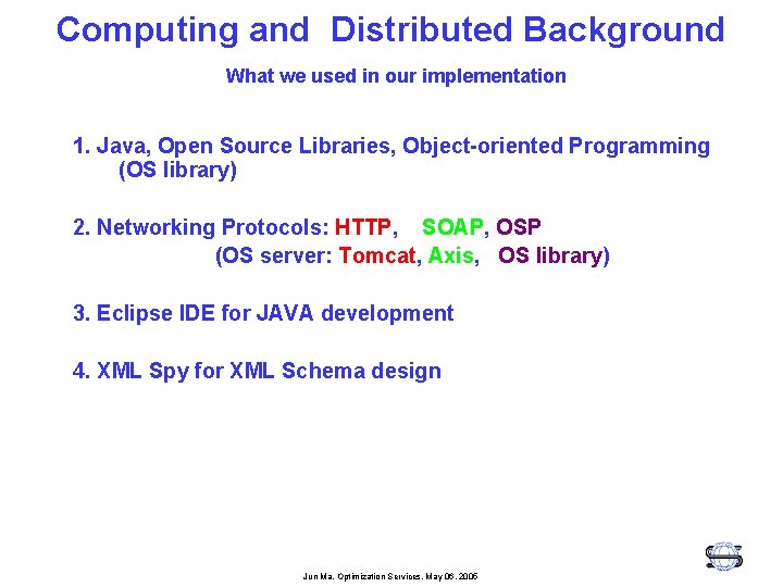 Computing and Distributed Background What we used in our implementation 1. Java, Open Source