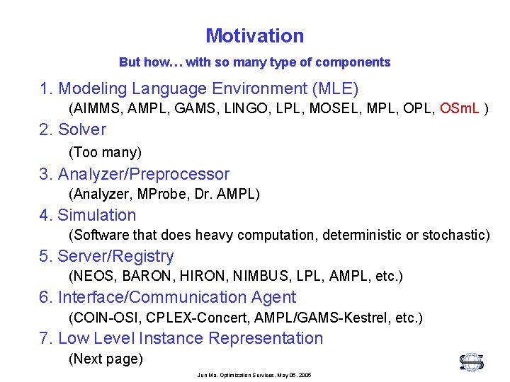 Motivation But how… with so many type of components 1. Modeling Language Environment (MLE)