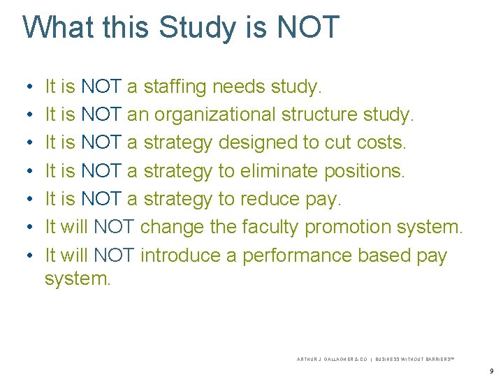 What this Study is NOT • • It is NOT a staffing needs study.