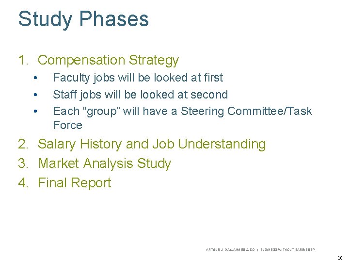 Study Phases 1. Compensation Strategy • • • Faculty jobs will be looked at