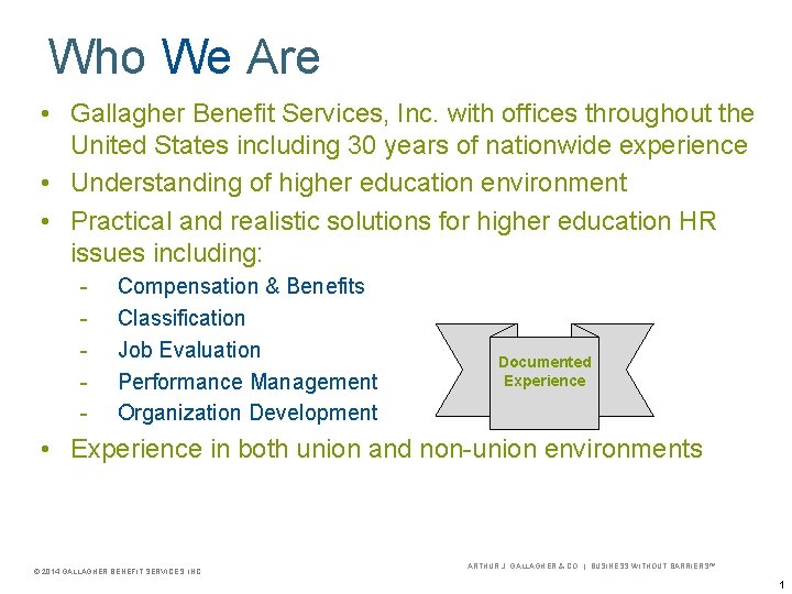 Who Are Who. We • Gallagher Benefit Services, Inc. with offices throughout the United