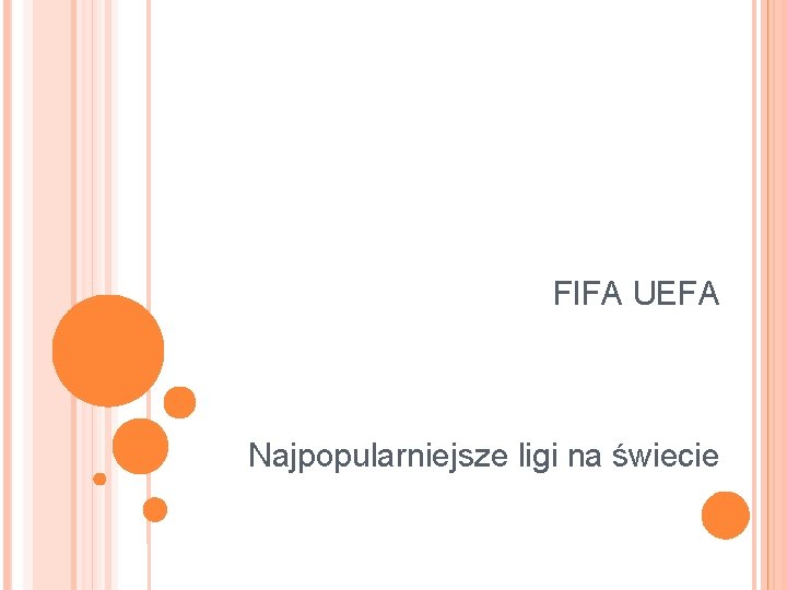 FIFA UEFA Najpopularniejsze ligi na świecie 