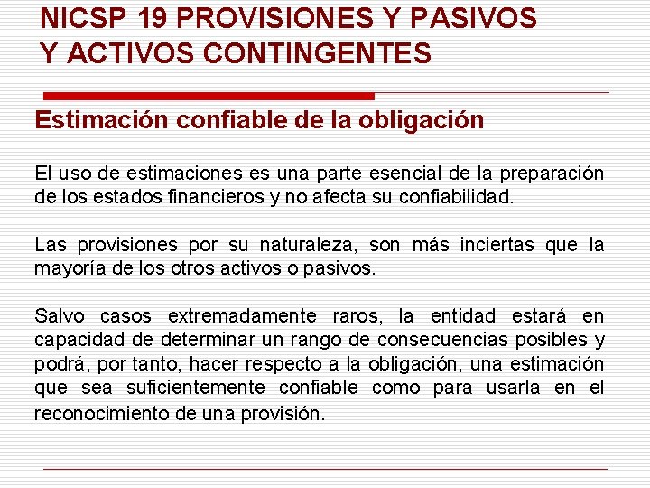 NICSP 19 PROVISIONES Y PASIVOS Y ACTIVOS CONTINGENTES Estimación confiable de la obligación El