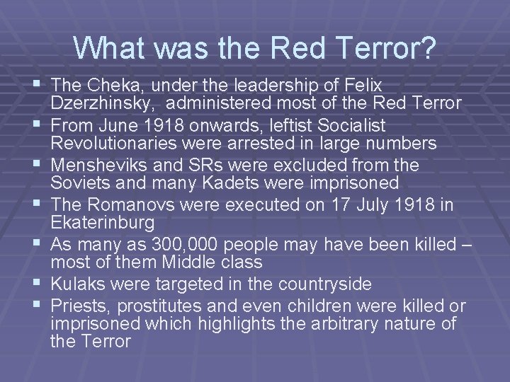 What was the Red Terror? § The Cheka, under the leadership of Felix §