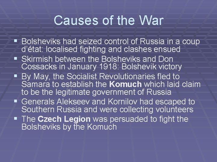 Causes of the War § Bolsheviks had seized control of Russia in a coup