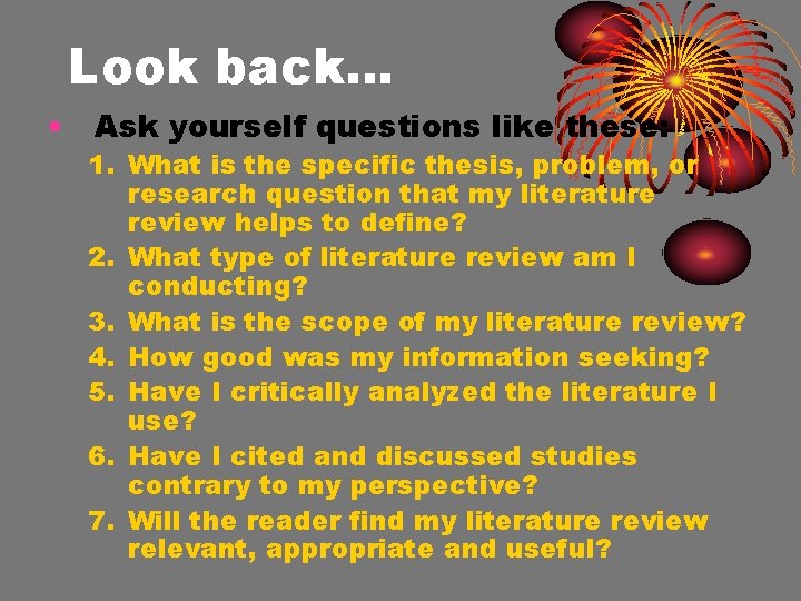 Look back… • Ask yourself questions like these: 1. What is the specific thesis,
