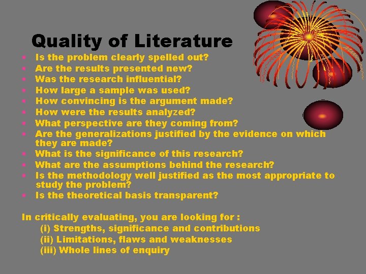  • • • Quality of Literature Is the problem clearly spelled out? Are
