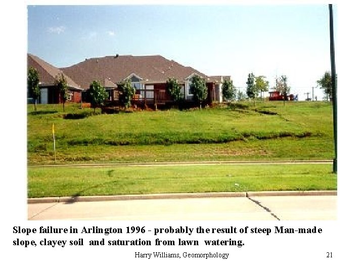 Slope failure in Arlington 1996 - probably the result of steep Man-made slope, clayey
