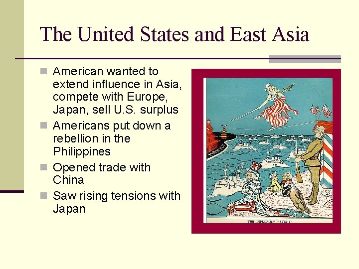 The United States and East Asia n American wanted to extend influence in Asia,