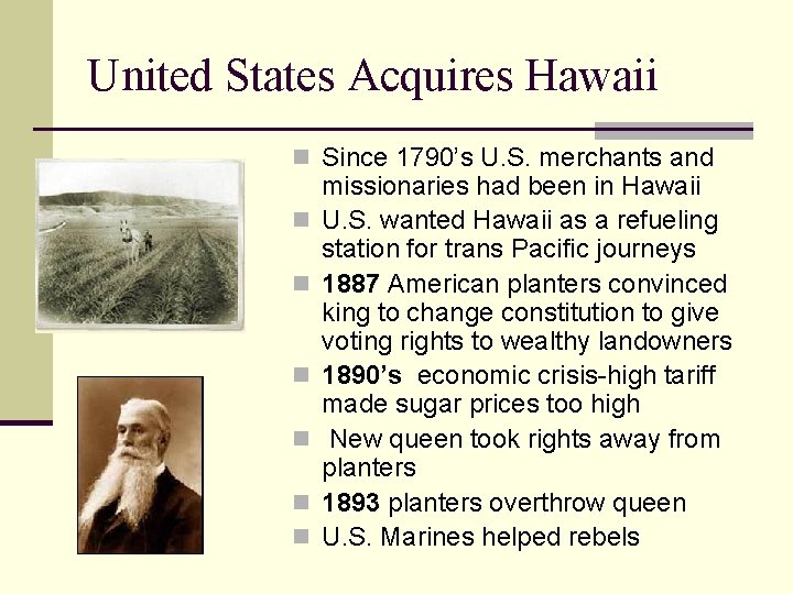 United States Acquires Hawaii n Since 1790’s U. S. merchants and n n n