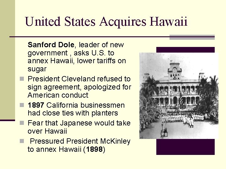 United States Acquires Hawaii n n Sanford Dole, leader of new government , asks