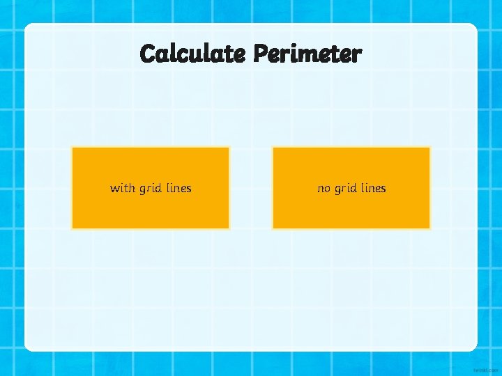 Calculate Perimeter with grid lines no grid lines 