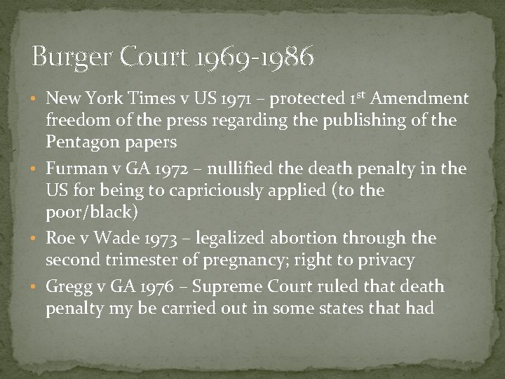 Burger Court 1969 -1986 • New York Times v US 1971 – protected 1