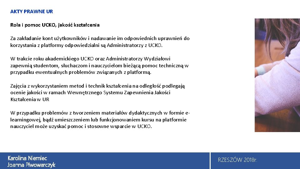 AKTY PRAWNE UR Rola i pomoc UCKO, jakość kształcenia Za zakładanie kont użytkowników i