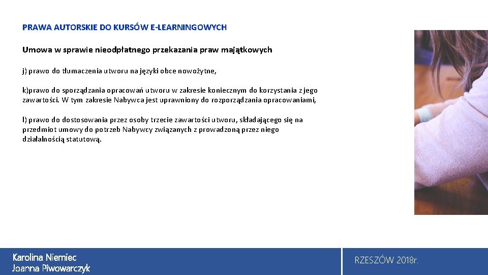 PRAWA AUTORSKIE DO KURSÓW E-LEARNINGOWYCH Umowa w sprawie nieodpłatnego przekazania praw majątkowych j) prawo