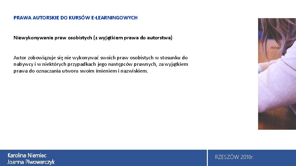 PRAWA AUTORSKIE DO KURSÓW E-LEARNINGOWYCH Niewykonywanie praw osobistych (z wyjątkiem prawa do autorstwa) Autor