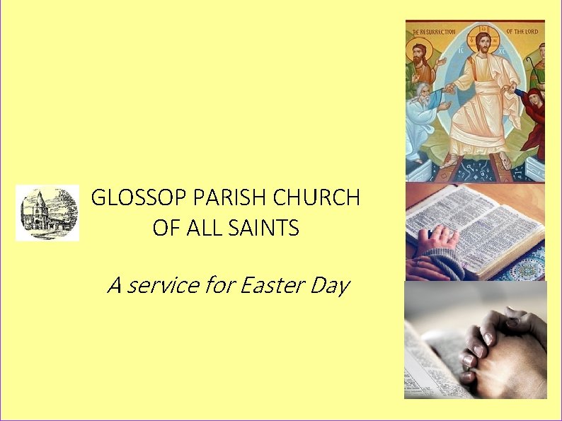 GLOSSOP PARISH CHURCH OF ALL SAINTS A service for Easter Day 