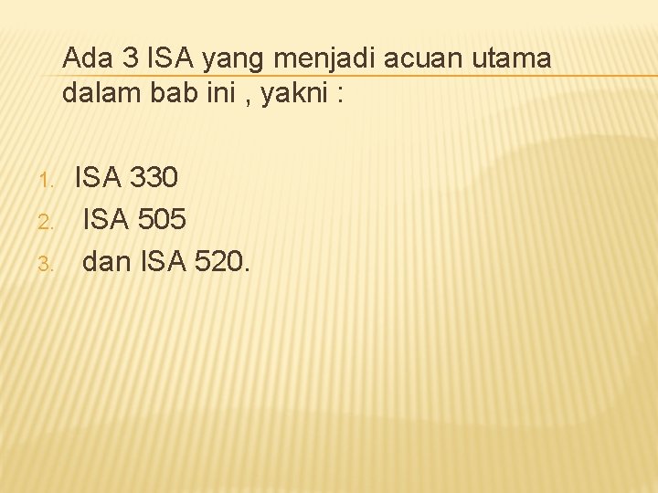 Ada 3 ISA yang menjadi acuan utama dalam bab ini , yakni : 1.