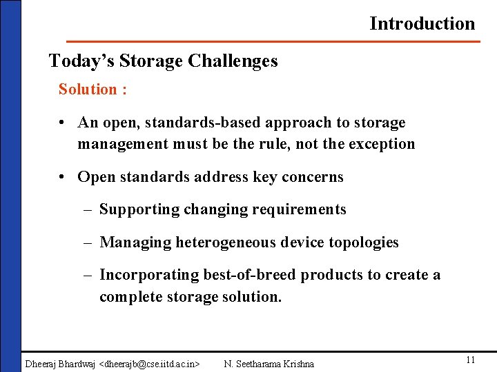 Introduction Today’s Storage Challenges Solution : • An open, standards-based approach to storage management