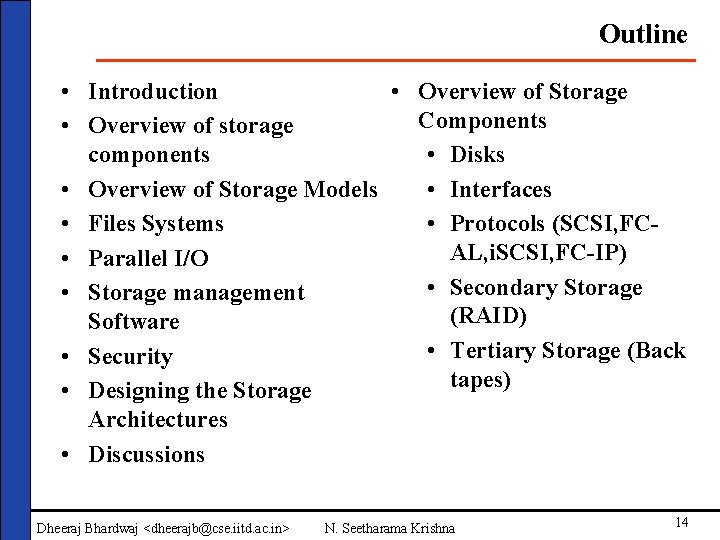 Outline • Introduction • Overview of Storage Components • Overview of storage components •