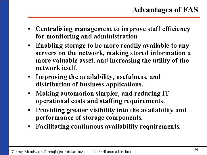 Advantages of FAS • Centralizing management to improve staff efficiency for monitoring and administration