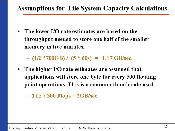 Assumptions for File System Capacity Calculations • The lower I/O rate estimates are based