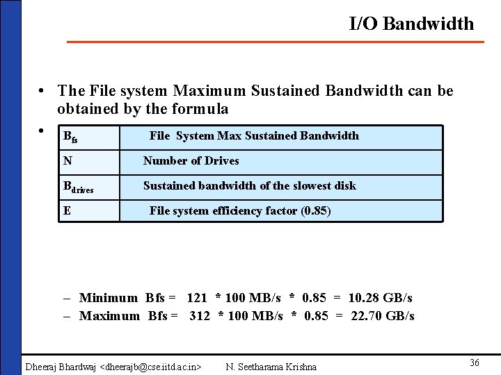 I/O Bandwidth • The File system Maximum Sustained Bandwidth can be obtained by the