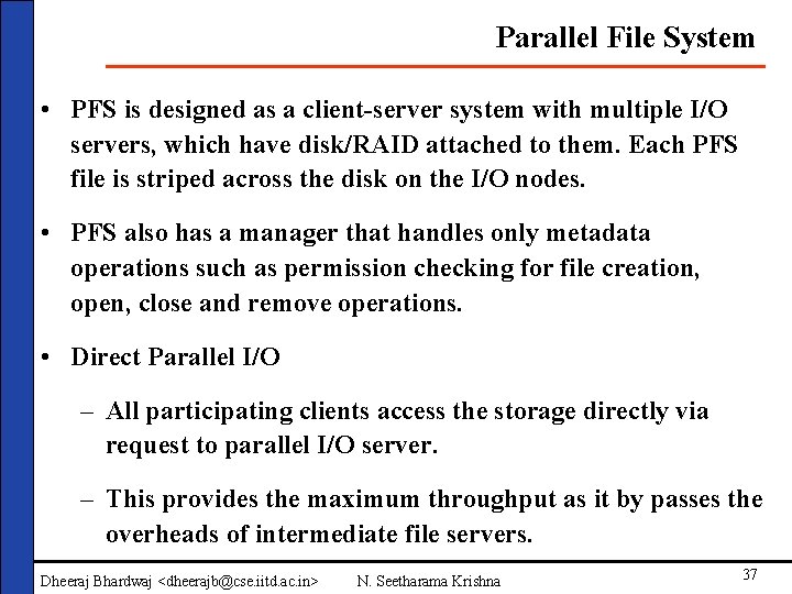 Parallel File System • PFS is designed as a client-server system with multiple I/O