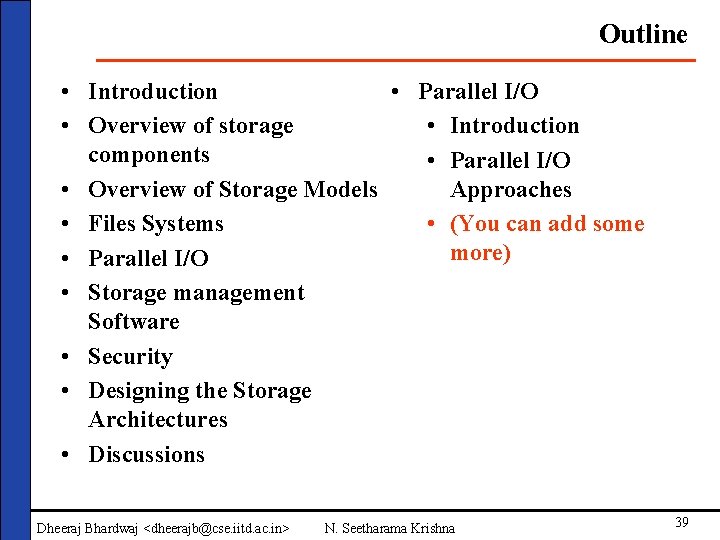 Outline • Introduction • Parallel I/O • Overview of storage • Introduction components •