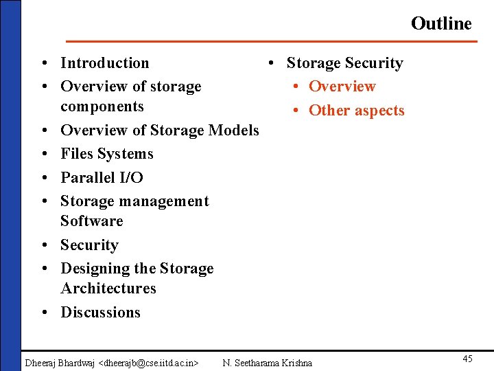Outline • Introduction • Storage Security • Overview of storage • Overview components •