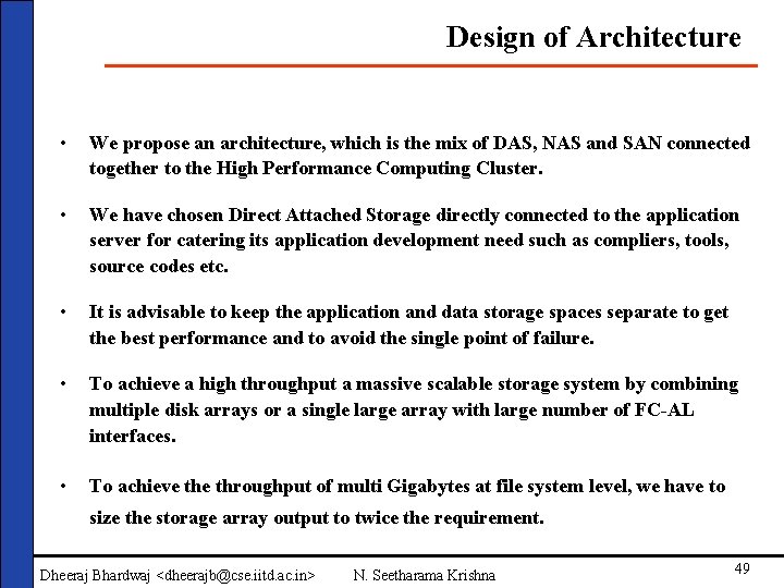Design of Architecture • We propose an architecture, which is the mix of DAS,