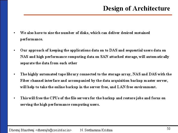 Design of Architecture • We also have to size the number of disks, which