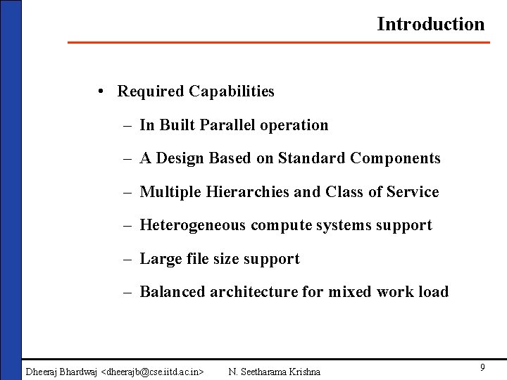 Introduction • Required Capabilities – In Built Parallel operation – A Design Based on