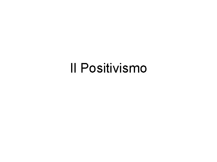 Il Positivismo 