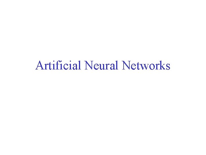 Artificial Neural Networks 