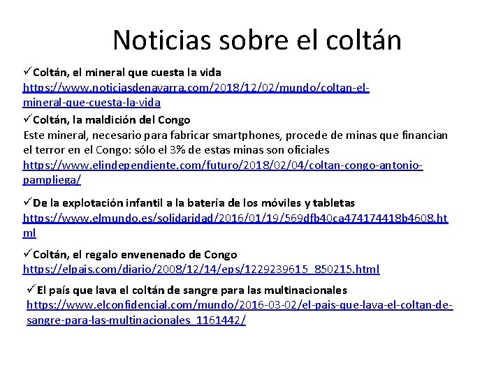 Noticias sobre el coltán üColtán, el mineral que cuesta la vida https: //www. noticiasdenavarra.