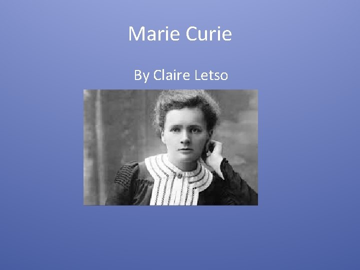 Marie Curie By Claire Letso 