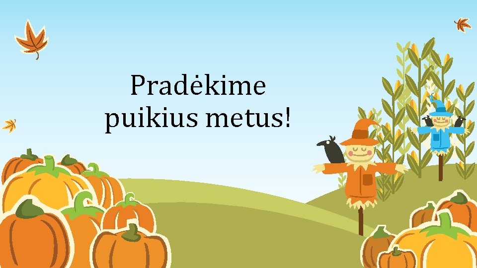 Pradėkime puikius metus! 