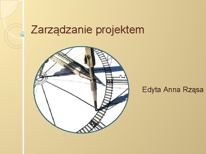 Zarządzanie projektem Edyta Anna Rząsa 