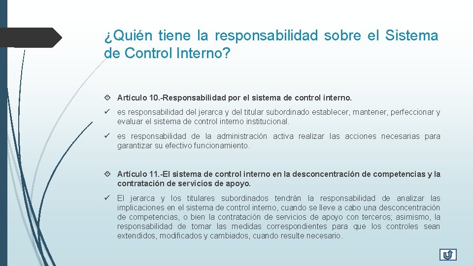 ¿Quién tiene la responsabilidad sobre el Sistema de Control Interno? Artículo 10. -Responsabilidad por