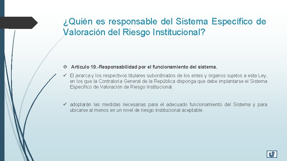 ¿Quién es responsable del Sistema Específico de Valoración del Riesgo Institucional? Artículo 19. -Responsabilidad