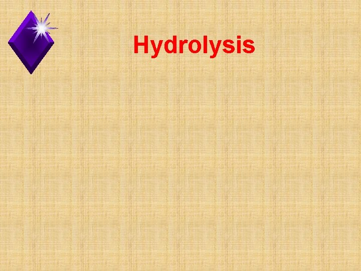 Hydrolysis 