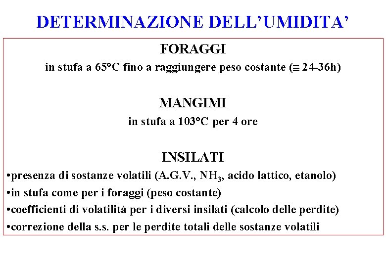 DETERMINAZIONE DELL’UMIDITA’ FORAGGI in stufa a 65°C fino a raggiungere peso costante ( 24