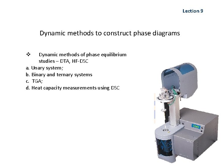 Lection 9 Dynamic methods to construct phase diagrams Dynamic methods of phase equilibrium studies