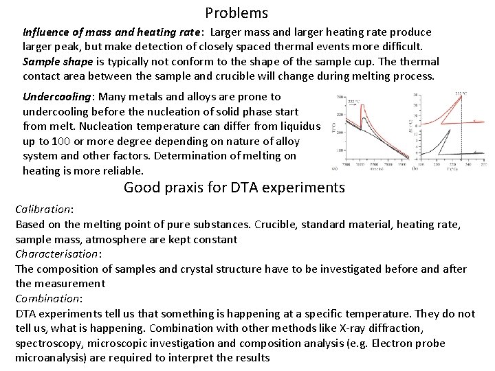 Problems Influence of mass and heating rate: Larger mass and larger heating rate produce