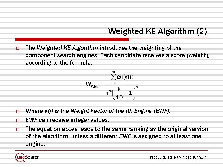 Weighted KE Algorithm (2) o The Weighted KE Algorithm introduces the weighting of the Weighted KE Algorithm (2) o The Weighted KE Algorithm introduces the weighting of the