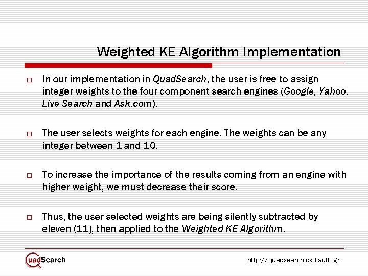 Weighted KE Algorithm Implementation o In our implementation in Quad. Search, the user is