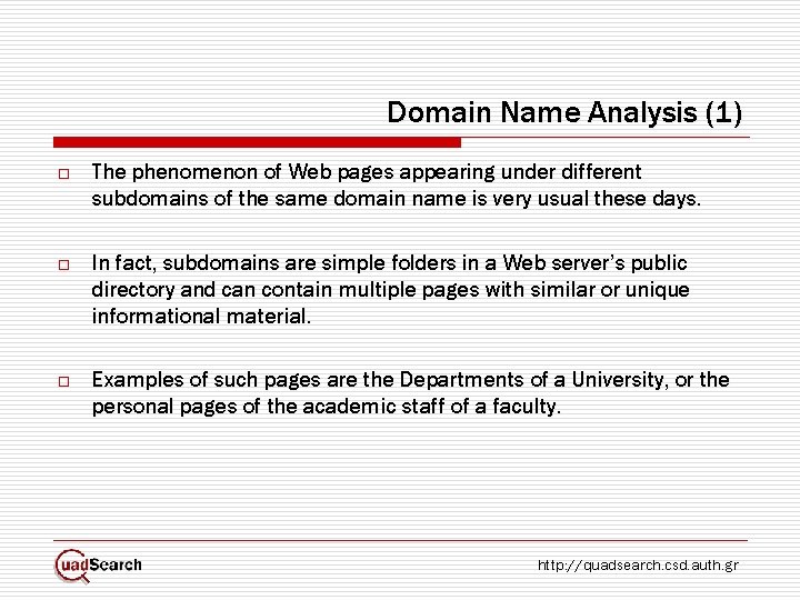 Domain Name Analysis (1) o The phenomenon of Web pages appearing under different subdomains